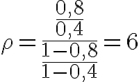 8$ \rho=\frac{\frac{0,8}{0,4}}{\frac{1-0,8}{1-0,4}}=6 